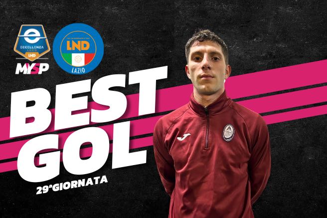 Best Gol 29ima Giornata Eccellenza Lazio